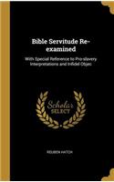 Bible Servitude Re-examined