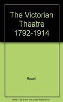 The Victorian Theatre 1792-1914