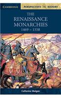 Renaissance Monarchies: 1469 1558