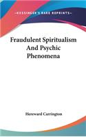 Fraudulent Spiritualism And Psychic Phenomena