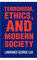 Terrorism, Ethics, and Modern Society