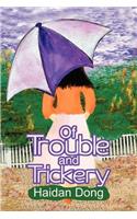 Of Trouble and Trickery