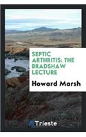 Septic Arthritis: The Bradshaw Lecture ... 1902
