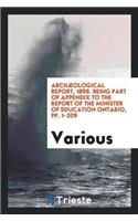 Archaeological Report, 1898. Being Part of Appendix to the Report of the Minister of Education Ontario, Pp. 1-209