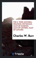 THE S. WEIR MITCHELL ORATION, PHYSICIAN,