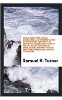 Thoughts on the origin, character, and interpretation of Scriptural prophecy. In seven discourses. Delivered in the chapel of the General Theological