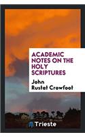 Academic Notes on the Holy Scriptures