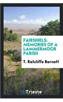Fairshiels: Memories of a Lammermoor Parish