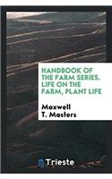 Handbook of the Farm Series. Life on the Farm, Plant Life