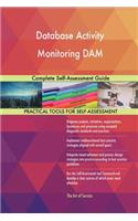 Database Activity Monitoring DAM Complete Self-Assessment Guide