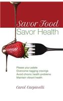 Savor Food--Savor Health