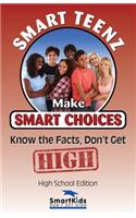 Smart Teenz Makes Smart Choices, Know the facts, don't get high