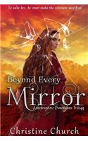 Beyond Every Mirror