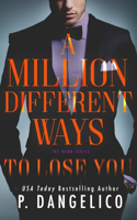 Million Different Ways To Lose You