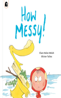 How Messy!: (Dot and Duck)