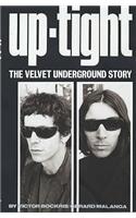 Uptight: The Story of the "Velvet Undergound"