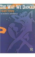 The Way We Danced, 1949-1999