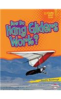 How Do Hang Gliders Work?: (Lightning Bolt Books: How Flight Works)