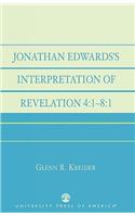 Jonathan Edwards' Interpretation of Revelation 4:1-8:1