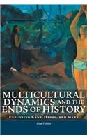 Multicultural Dynamics and the Ends of History