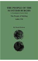The People of the Scottish Burghs: A Genealgoical Source Book. The People of Stirling, 1600-1799(English)