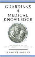 Guardians of Medical Knowledge: The Genesis of the Medical Library Association