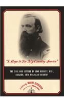 "I Hope to Do My Country Service": The Civil War Letters of John Bennitt, M.D., Surgeon, 19th Michigan Infantry