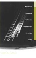A Poetics of Impasse in Modern and Contemporary American Poetry