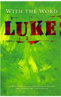 With the Word: Luke