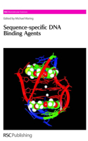 SEQUENCE-SPECIFIC DNA BINDING AGENTS: Volume 6 (RSC Biomolecular Sciences)