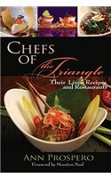 Chefs of the Triangle: Their Lives, Recipes, and Restaurants