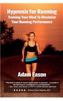 Hypnosis for Running: Training Your Mind to Maximise Your Running Performance(English)