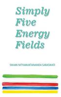 Simply Five Energy Fields