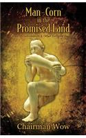 Man-Corn in the Promised Land