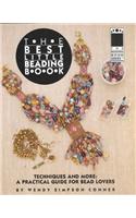 The Best Little Beading Book: Techniques and More: A Practical Guide for Beadlovers