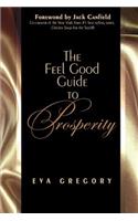 The Feel Good Guide to Prosperity