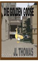 Die Golden Goose