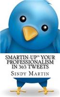 Smartin-Up Your Professionalism in 365 Tweets