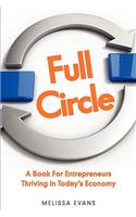 Full Circle, a Book for Entrepreneurs Thriving in Today's Economy
