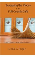 Sweeping the Floors in the Full Crumb Cafe