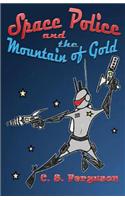 Space Police and the Mountain of Gold