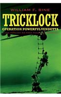 Tricklock: Operation Powerful Vendetta A Jake Tricklock Air Force Pararescue Adventure