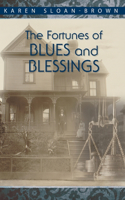 Fortunes of Blues and Blessings