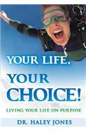 Your Life, Your Choice