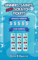 Sinners, Saints, and Scratch Tickets