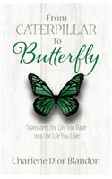 From Caterpillar to Butterfly