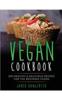 Vegan Cookbook: 200 Healthy & Delicious Recipes for the Beginner Vegan