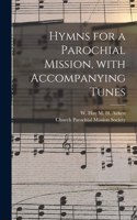 Hymns for a Parochial Mission, With Accompanying Tunes