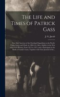 Life and Times of Patrick Gass [microform]