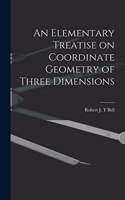 Elementary Treatise on Coordinate Geometry of Three Dimensions